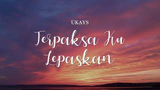 Ukays  Terpaksa Ku Lepaskan Video Lirik [upl. by Nnyllatsyrc]