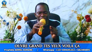 OUVRE GRAND TES YEUX VOILÀ ÇA  ECOUTE CE MESSAGE LIKE ET PARTAGE  PHTE ARMEL KENGNE  5112024 [upl. by Isyad]