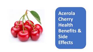 Acerola Cherry Health Benefits amp Side Effects [upl. by Sinclare868]