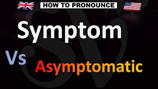 How to Pronounce Symptom and Asymptomatic [upl. by Desdee]