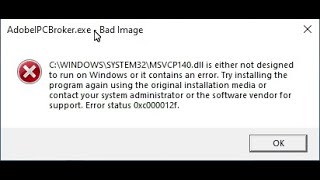 FIXEDC\WINDOWS\SYSTEM32\MSVCP140dll is either not designed to run on windows 0xc000012f [upl. by Lachance]