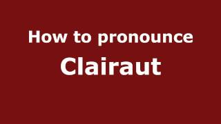 How to Pronounce Clairaut  PronounceNamescom [upl. by Kcirttap]