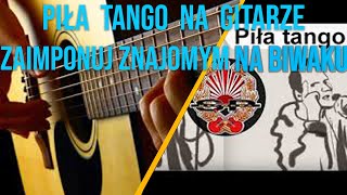 Strachy Na Lachy  Piła tango jak zagrać na gitarze [upl. by Tiny]