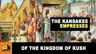 THE KANDAKES EMPRESSES OF THE KINGDOM OF KUSH [upl. by Pazice]