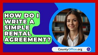 How Do I Write a Simple Rental Agreement  CountyOfficeorg [upl. by Scholz]