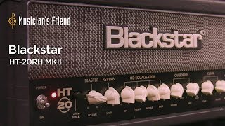 Blackstar HT20RH MKII Guitar Amplifier  Features and Demo [upl. by Cristy531]