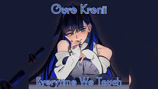 Ouro Kronii Sings Everytime We Touch By Cascada Remastered Audio [upl. by Guimond]