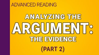 Analyzing the Argument  Part 2 of 2 Evaluating the Evidence [upl. by Grover]