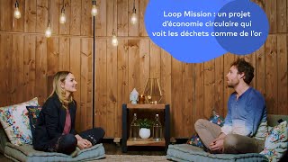 Loop Mission  un projet déconomie circulaire qui voit les déchets comme de lor avec David Côté [upl. by Ellevehs]