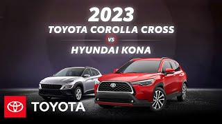 2023 Toyota Corolla Cross vs 2023 Hyundai Kona  Toyota [upl. by Eitsirc]