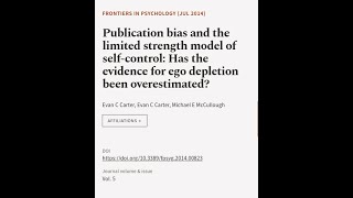 Publication bias and the limited strength model of selfcontrol Has the evidence for  RTCLTV [upl. by Lahcim813]