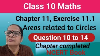 Class10 MathsChapter 11Areas related to CirclesExercise 111Q 10 to 14NCERT Book CBSE [upl. by Colpin]