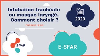 Intubation trachéale ou masque laryngé Comment choisir  Corinne Lejus esfar 2020 [upl. by Icram]