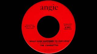 The Charlettes  What Ever Happened To Our Love [upl. by Shama]