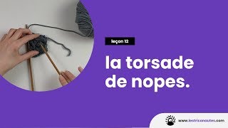 Comment tricoter la torsade de nopes   Les jolies torsades au tricot [upl. by Aramit920]