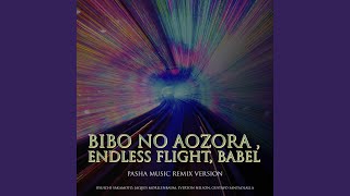 Bibo no Aozora  Endless Flight Babel Pasha Music Remix Version [upl. by Otreblaug]