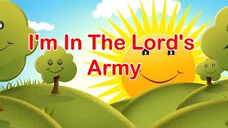 Im In The Lords Army  Lyrics  Kids Song  Sunday School Song  Children Songs [upl. by Noillid290]