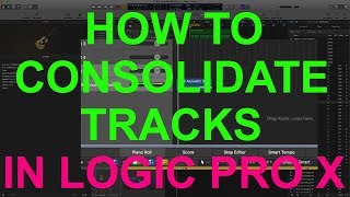 HOW TO CONSOLIDATE TRACKS In Logic Pro X [upl. by Britney884]