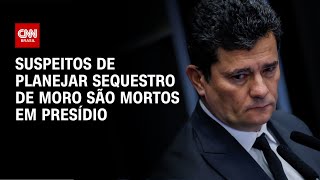 Suspeitos de planejar sequestro de Moro são mortos em presídio  CNN 360° [upl. by Micki]