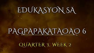 Edukasyon sa Pagpapakatao 6 Quarter 3 Week 2 [upl. by Corny659]