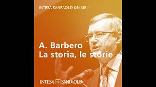 Podcast A Barbero – Come abbiamo imparato a convivere il totalitarismo – Intesa Sanpaolo On Air [upl. by Tnaryb]