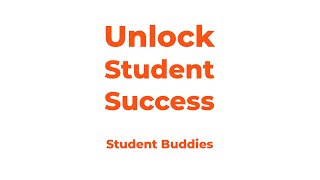 Student Buddies – Unlock Student Success [upl. by Rehpotsihc]