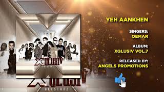 YEH AANKHEN  OEMAR  XQLUSIV FROM NL VOL 7  ANGELS PROMOTIONS [upl. by Aggappera25]