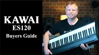 Kawai ES120 Digital Piano Buyers Guide  Lots Of Playing  Bonners Music [upl. by Feeney858]