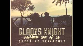 Gladys Knight Neither One Of Us Quest Ke Sek Remix [upl. by Bina]