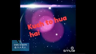 Kuch To Hua Hai By SabuThomas and Nidhi77 [upl. by Schaeffer]