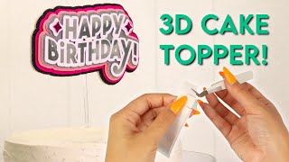 HOW TO MAKE A 3D CAKE TOPPER WITH YOUR CRICUT MACHINE  Easy Tutorial for Beginners [upl. by Peednas]