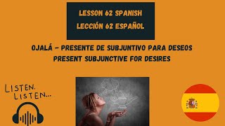 Present Subjunctive for Desires in Spanish  Ojalà  Presente de Subjuntivo para deseos [upl. by Idnahr]