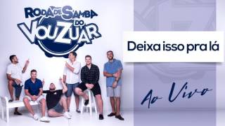 Vou Zuar  Deixa Isso Pra Lá Ao Vivo Áudio Oficial [upl. by Naman126]