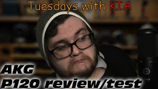 AKG P120 ReviewTest  Tuesdays with KIA [upl. by Arobed]