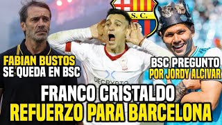 FRANCO CRISTALDO REFUERZO de BARCELONA FABIÁN BUSTOS SE QUEDA BSC PREGUNTÓ por JORDY ALCIVAR [upl. by Chadbourne]