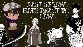 Past Straw Hats react to LAW [upl. by Lahtnero]