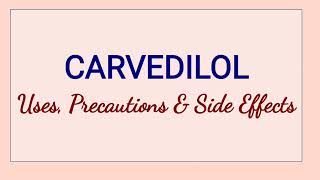 Carvedilol  Uses Precautions amp Side Effects [upl. by Moses]