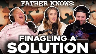 Finagling a Solution  Father Knows Something Podcast [upl. by Yelsiap651]