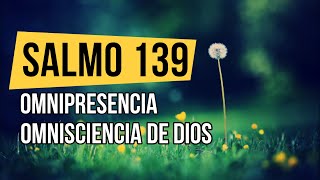 El SALMO 139  Omnipresencia y omnisciencia de Dios [upl. by Solenne]