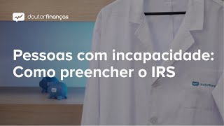 Benefícios fiscais para pessoas com incapacidade Como preencher o IRS [upl. by Yasnil]