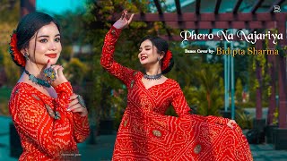 Phero Na Najariya  Dance Cover By BIDIPTA SHARMA  Qala  Semi Classical Dance Cover ❤️ [upl. by Sremlahc190]