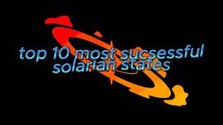 top 10 most successful solarian states [upl. by Celesta]