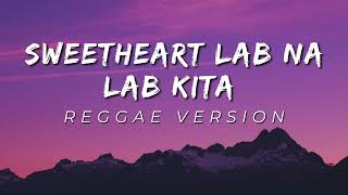 SWEETHEART LOVE NA LOVE KITA  REGGAE REMIX  DJ SOYMIX [upl. by Reeve]