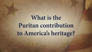 What is the Puritan contribution to Americas Heritage [upl. by Garey]