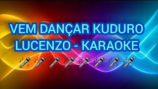 VEM DANÇAR KUDURO  LUCENZO KARAOKE [upl. by Irisa]