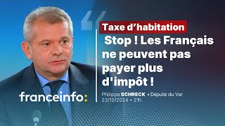 Taxe dhabitation  « Stop les Français ne peuvent pas payer plus dimpôt  » Philippe Schreck [upl. by Nanaj994]