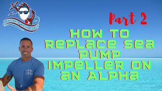 How to Replace Sea Pump Impeller on an Alpha  Part 2 [upl. by Annoyt]