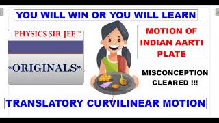 JEE ADVANCED  ORIGINALS  TRANSLATORY CURVILINEAR MOTION INDIAN AARTI PLATE  MISCONCEPTION [upl. by Goar670]