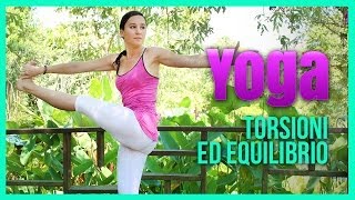 Yoga  Esercizi di Torsione ed Equilibrio [upl. by Ranip43]