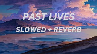 Past Lives  Sapientdream Lyrics SLOWED  REVERB  LOFI  YOU [upl. by Altaf844]